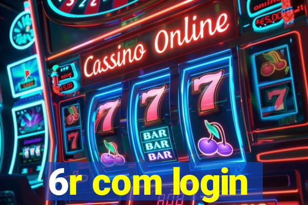 6r com login